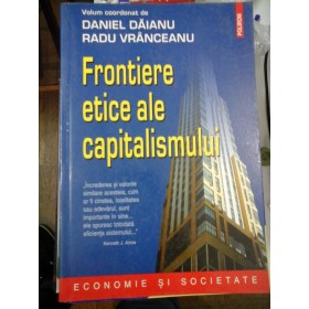 FRONTIERE  ETICE  ALE  CAPITALISMULUI - Daniel  DAIANU; Radu VRANCEANU